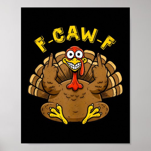 Funny F Caw F Turkey Spaß Graphic for Adults Crew Poster (Vorne)