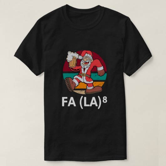 Funny Fa La 8 Christmas Math Teacher Santa T-Shirt (Design vorne)