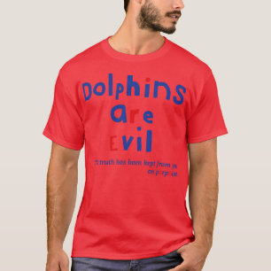 Funny Fact Delphine sind böse Typografie T-Shirt