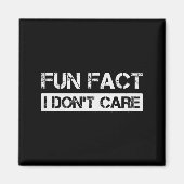 Funny Fact I Don't Care Motivational Quotes Premiu Magnet (Vorne)
