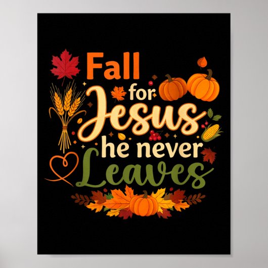 Funny Fall For Jesus He Never Leaves Autumn Christ Poster (Vorne)