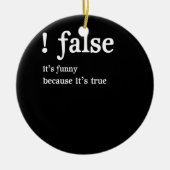 Funny False Programming Coding for Programmers Keramik Ornament (Vorne)