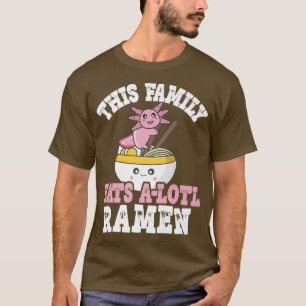 Funny Familie Ramen Axolotl Puff Diese Familie iss T-Shirt