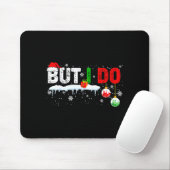 Funny Family Christmas Pajamas Matching But I Do Mousepad (Mit Mouse)