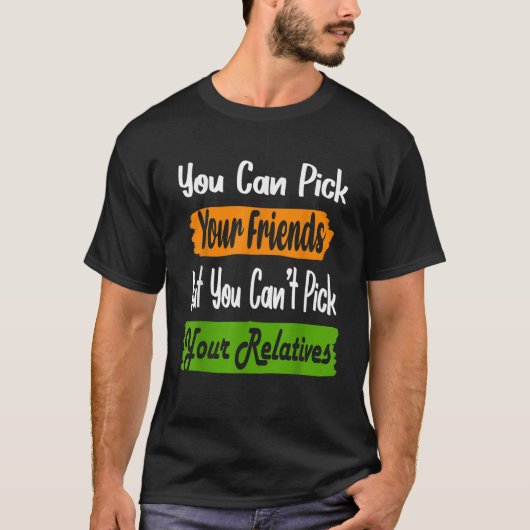 Funny Family Quote Matching Wählen Sie Ihre Freund T-Shirt (Vorderseite)
