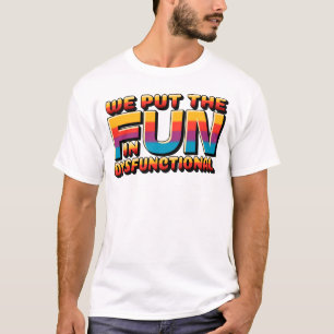 Funny Family Wiedersehen, den wir in Dysfunktion g T-Shirt