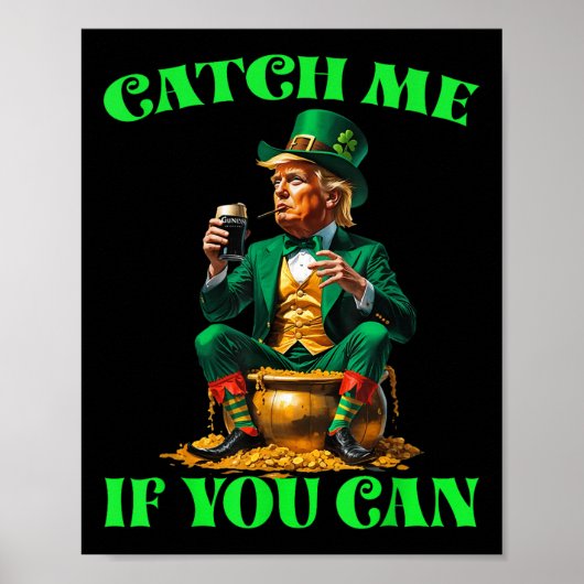Funny fangen Sie mich, wenn Sie Trump Leprechaun S Poster (Vorne)