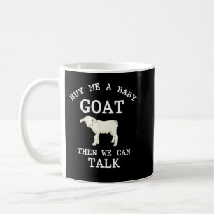 Funny Farm Animal kaufen mir ein Baby Ziege dann k Kaffeetasse