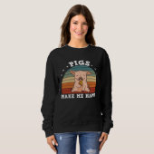 Funny Farm Pigs Make Me Happy Sweatshirt (Vorne ganz)