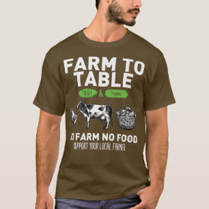 Funny Farm to Table Support für Ihre lokalen Bauer T-Shirt