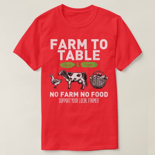Funny Farm to Table Support für Ihre lokalen Bauer T-Shirt (Design vorne)