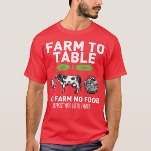 Funny Farm to Table Support für Ihre lokalen Bauer T-Shirt