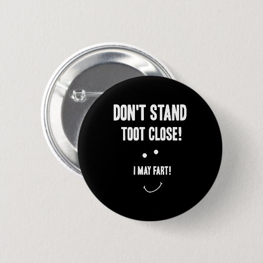 Funny Fart Don't Stand Toot Close I May Fart  Button (Vorne & Hinten)