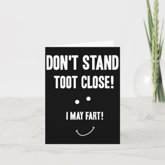 Funny Fart Don't Stand Toot Close I May Fart  Karte (Vorderseite)
