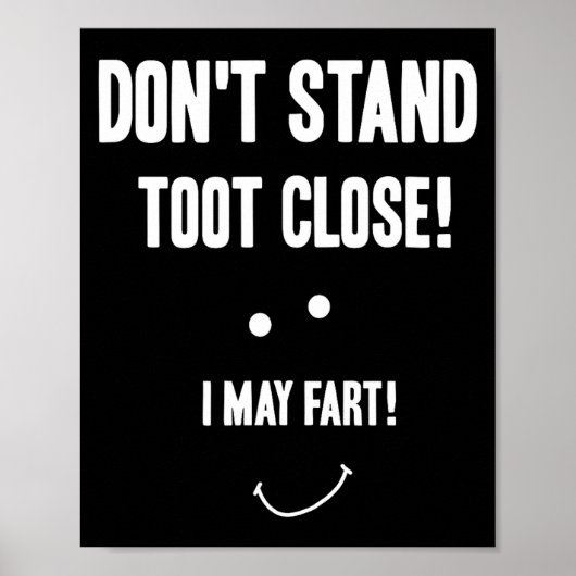 Funny Fart Don't Stand Toot Close I May Fart  Poster (Vorne)