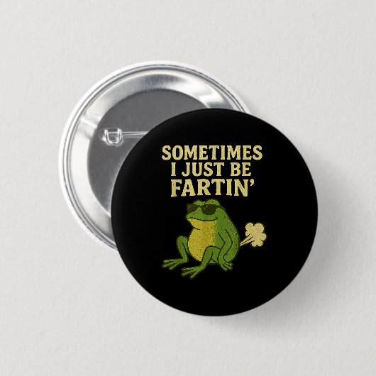 Funny Fart Meme Sometimes I Just Be Farting Frog Button (Vorne & Hinten)