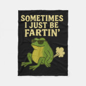 Funny Fart Meme Sometimes I Just Be Farting Frog  Fleecedecke (Vorderseite)