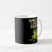 Funny Fart Meme Sometimes I Just Be Farting Frog  Kaffeetasse (VorderseiteRechts)