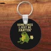 Funny Fart Meme Sometimes I Just Be Farting Frog Schlüsselanhänger (Vorderseite)