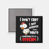 Funny Farting Chicken Lover I Dont Fart I Whisper  Magnet (Vorderseite/Rückseite)