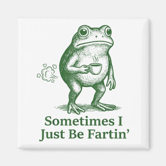 Funny Farting Frog Fart Joke Sometimes I Just Be F Magnet (Vorne)