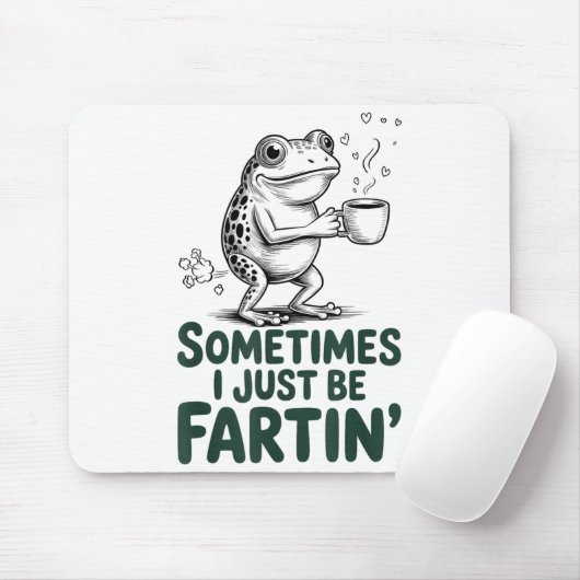 Funny Farting Frog Fart Joke Sometimes I Just Be F Mousepad (Mit Mouse)