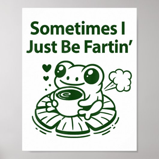 Funny Farting Frog Froglet Fart Sometimes I Just B Poster (Vorne)