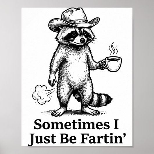 Funny Farting Raccoon Fart Joke Sometimes I Just B Poster (Vorne)
