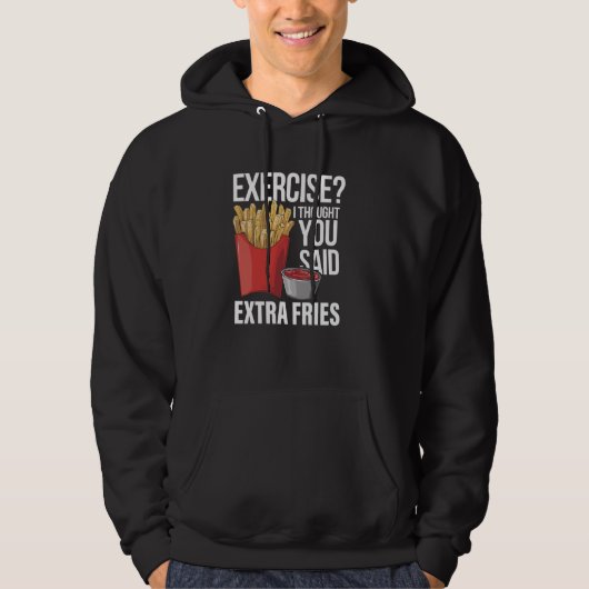 Funny Fast Food Übung, dachte ich, Sie sagten extr Hoodie (Vorderseite)