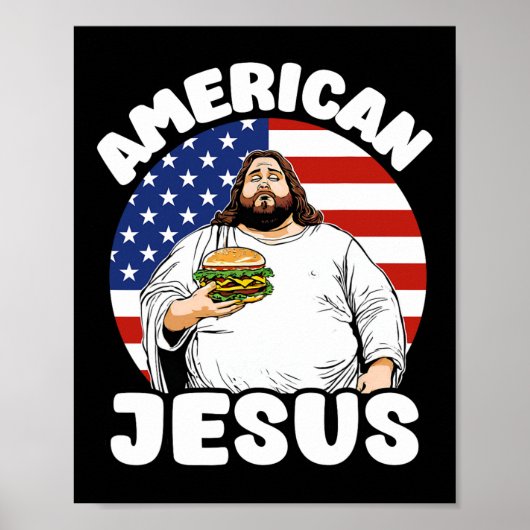 Funny Fat American Jesus Hamburger Sarcastic 4th O Poster (Vorne)