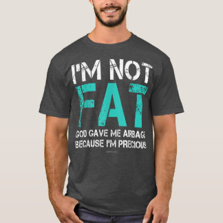 Funny Fat People Im Fat not Fat Gott gab mir Airba T-Shirt