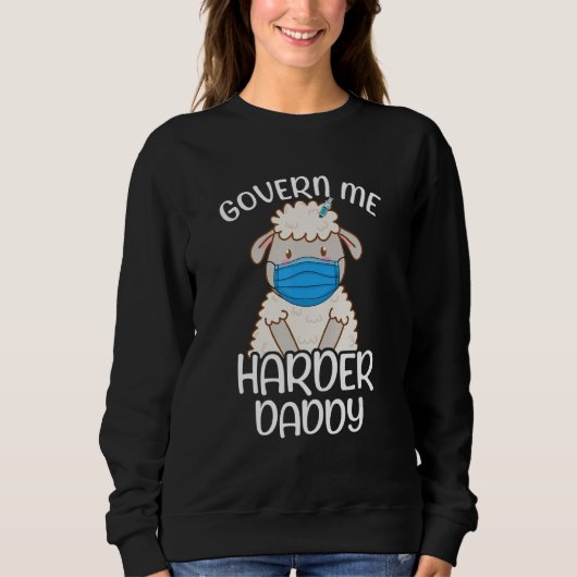 Funny Father Govern Me Harder Daddy Sweatshirt (Vorderseite)
