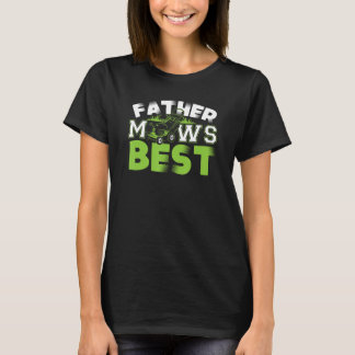 Funny Father Mows Best Vater Lawn Mowing Men Joke T-Shirt