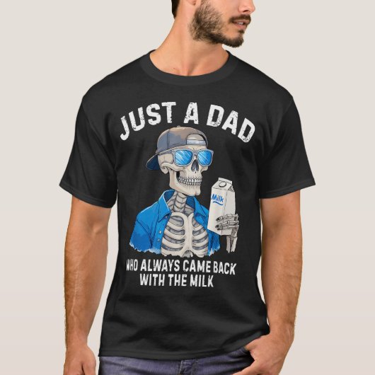 Funny Father Skeleton Just A Dad Who Came Back Wit T-Shirt (Vorderseite)