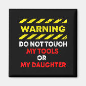 Funny Father's Day Daddy Gift Apparel Warning Do N Magnet (Vorne)