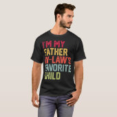 Funny Father'S Day I'M My Father In Laws Favorite  T-Shirt (Vorne ganz)