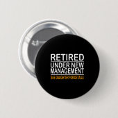 Funny Father's Day Retired Under New Management Se Button (Vorne & Hinten)