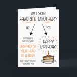 Funny Favorite Brother Birthday Card Feiertagskarte<br><div class="desc">Schicke diese lustige Karte an deinen Bruder oder deine Schwester!</div>