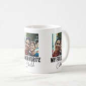 Funny Favorite Child Mama Kaffeetasse (VorderseiteRechts)