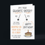 Funny Favorite Sister Birthday Card Feiertagskarte<br><div class="desc">Funny Birthday Card zu senden an Ihre Geschwister!</div>
