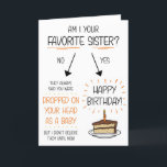 Funny Favorite Sister Birthday Card Feiertagskarte<br><div class="desc">Funny Birthday Card zu senden an Ihre Geschwister!</div>