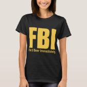 Funny Fbi Finde sofort Biere T-Shirt (Vorderseite)