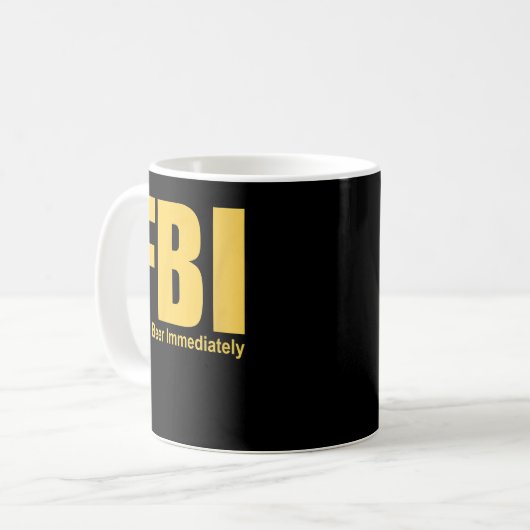 Funny FBI findet sofort Bier Kaffeetasse (Vorderseite Links)