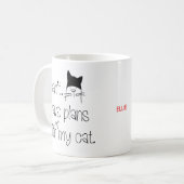 Funny Feline Entschuldigung Ich kann keine Pläne m Kaffeetasse (Vorderseite Links)