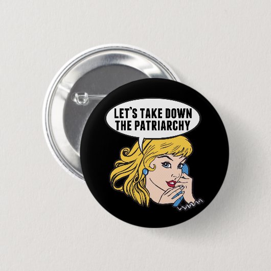 Funny Feminist Cool Pop Art Anti Patriarchat Zitat Button (Vorne & Hinten)