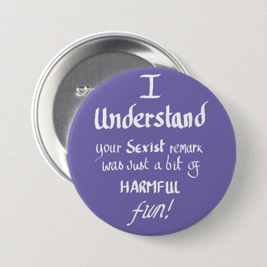 Funny Feminist Zitat handschriftlich Sarcastic Zit Button (Vorne & Hinten)