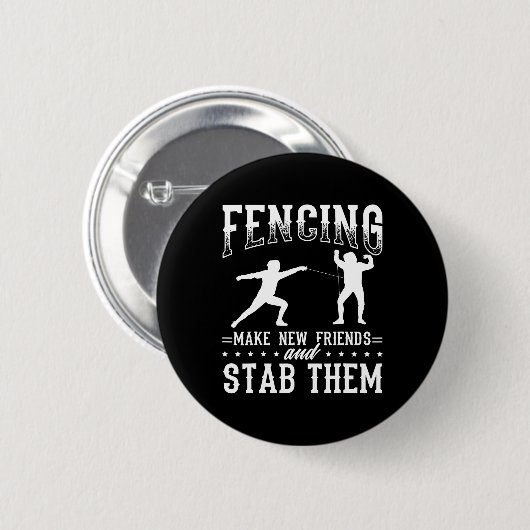 Funny Fencing Design Make New Friends And Stab The Button (Vorne & Hinten)