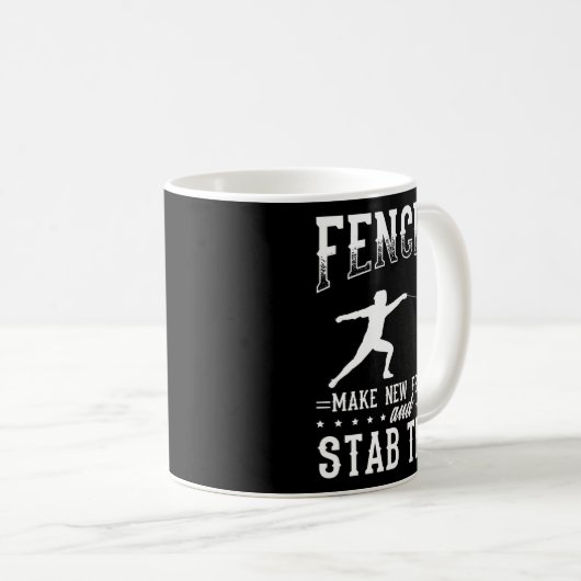 Funny Fencing Design Make New Friends And Stab The Kaffeetasse (VorderseiteRechts)