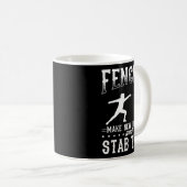 Funny Fencing Design Make New Friends And Stab The Kaffeetasse (VorderseiteRechts)