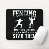 Funny Fencing Design Make New Friends And Stab The Mousepad (Mit Mouse)